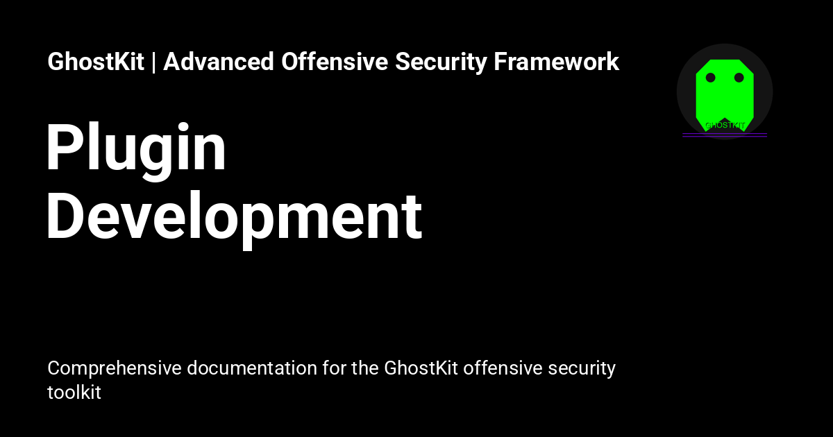 Plugin Development - GhostKit | Advanced Offensive Security Framework