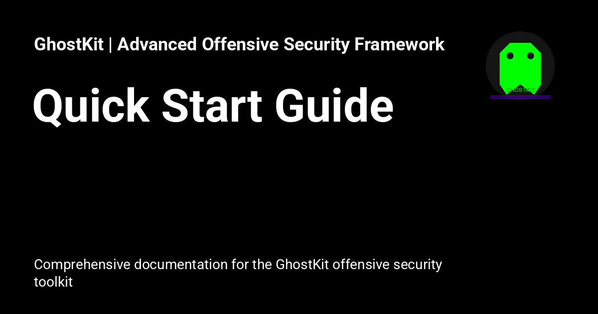 Quick Start Guide - GhostKit | Advanced Offensive Security Framework