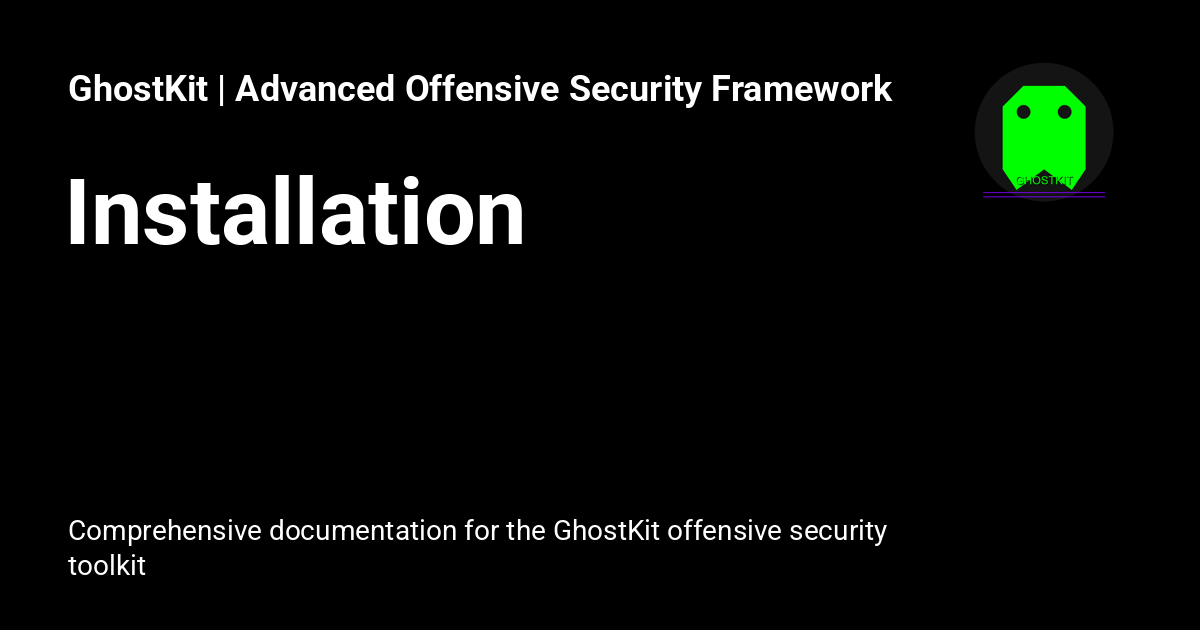 Installation - GhostKit | Advanced Offensive Security Framework